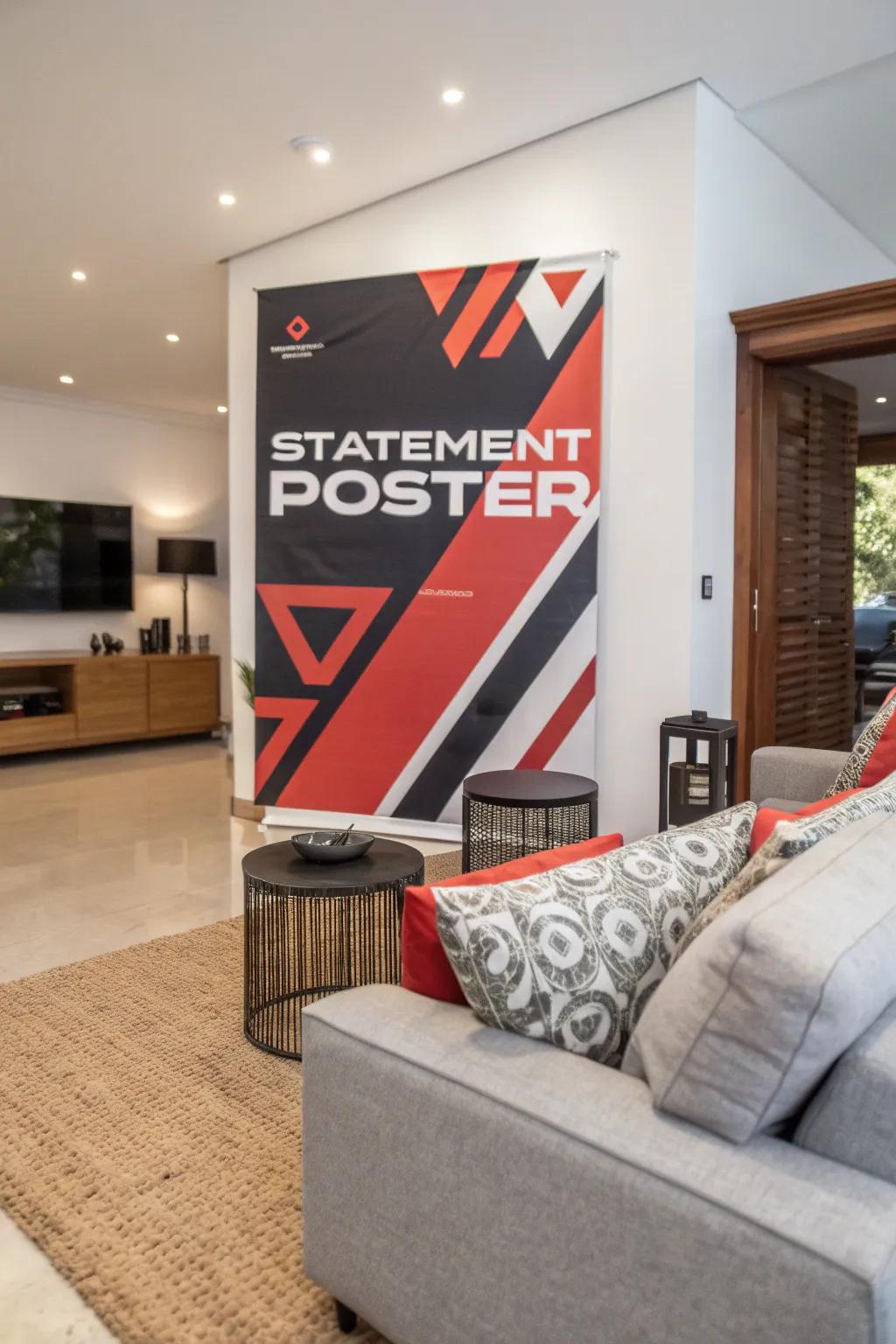 A large poster has a dramatic effect.